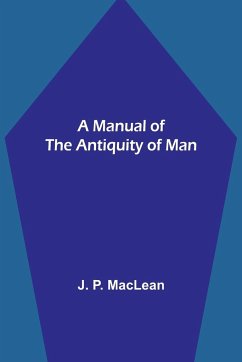 A Manual of the Antiquity of Man - P. Maclean, J.