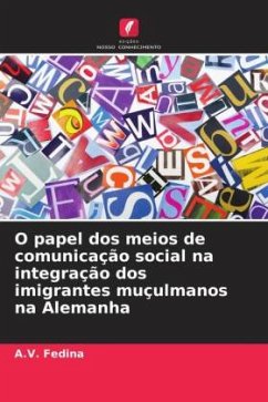 O papel dos meios de comunicação social na integração dos imigrantes muçulmanos na Alemanha - Fedina, A.V.