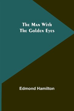 The Man With the Golden Eyes - Hamilton, Edmond