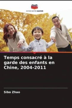 Temps consacré à la garde des enfants en Chine, 2004-2011 - Zhao, Sibo