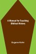 A Manual for Teaching Biblical History - Bild 1