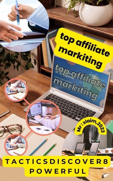 Top Affiliate Marketing Tactics Discover the 8 Powers of 2023 (eBook, ePUB) Top Affiliate Marketing Tactics Discover the 8 Powers of 2023 (eBook, ePUB)