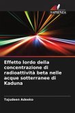 Effetto lordo della concentrazione di radioattività beta nelle acque sotterranee di Kaduna