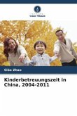 Kinderbetreuungszeit in China, 2004-2011