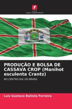 PRODUÇÃO E BOLSA DE CASSAVA CROP (Manihot esculenta Crantz) - Batista Ferreira, Luiz Gustavo