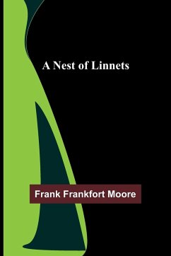 A Nest of Linnets - Frankfort Moore, Frank