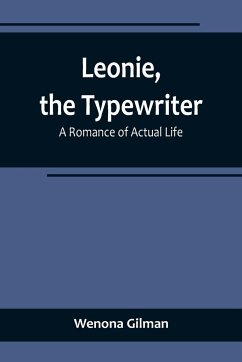 Leonie, the Typewriter - Gilman, Wenona