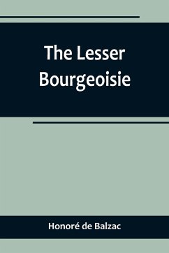 The Lesser Bourgeoisie - de Balzac, Honoré