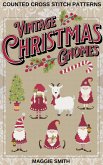 Vintage Christmas Gnomes   Counted Cross Stitch Patterns (eBook, ePUB)