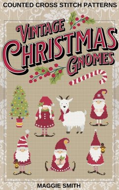 Vintage Christmas Gnomes   Counted Cross Stitch Patterns (eBook, ePUB) - Smith, Maggie