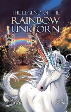 The Legend of the Rainbow Unicorn - Johnson, C. S.