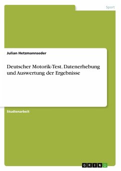 Deutscher Motorik-Test. Datenerhebung und Auswertung der Ergebnisse