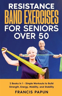 Resistance Band Exercises for Seniors Over 50 - Papun, Francis