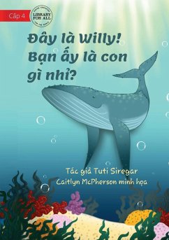 Meet Willy - What Animal Am I? - ¿ây là Willy! B¿n ¿y là con gì nh¿? - Siregar, Tuti