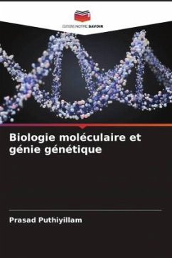 Biologie moléculaire et génie génétique - Puthiyillam, Prasad