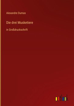 Die drei Musketiere - Dumas, Alexandre