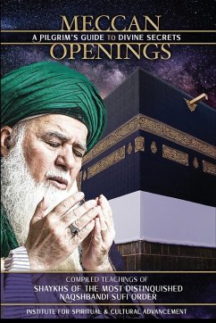 Meccan Openings - Al-Haqqani, Shaykh Nazim Adil; Kabbani, Shaykh Hisham Muhammad; Adil, Hajjah Amina