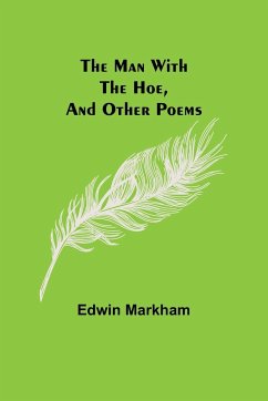 The man with the hoe, and other poems - Markham, Edwin