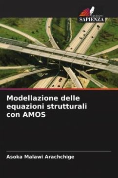 Modellazione delle equazioni strutturali con AMOS - Malawi Arachchige, Asoka