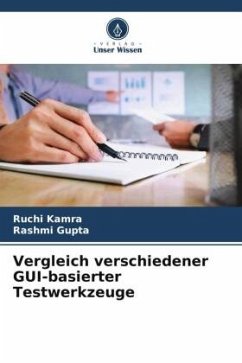 Vergleich verschiedener GUI-basierter Testwerkzeuge - Kamra, Ruchi;Gupta, Rashmi