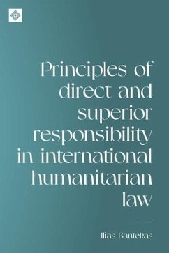 Principles of direct and superior responsibility in international humanitarian law (eBook, ePUB) - Bantekas, Ilias