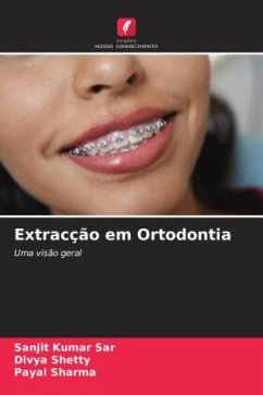 Extracção em Ortodontia - Sar, Sanjit Kumar;Shetty, Divya;Sharma, Payal