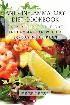 ANTI - INFLAMMATORY DIET COOKBOOK - Marta Harter