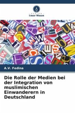 Die Rolle der Medien bei der Integration von muslimischen Einwanderern in Deutschland - Fedina, A.V.