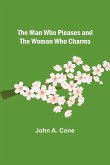 The Man Who Pleases and the Woman Who Charms