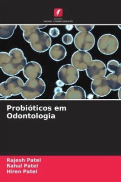 Probióticos em Odontologia - Patel, Rajesh;Patel, Rahul;Patel, Hiren