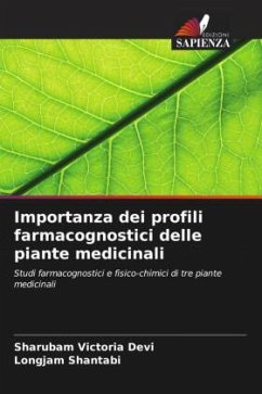 Importanza dei profili farmacognostici delle piante medicinali - Victoria Devi, Sharubam;Shantabi, Longjam