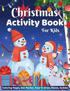 Christmas Activity Book for Kids Coloring Pages Dot Marker Hot to Draw Mazes Sudoku - Bidden, Laura
