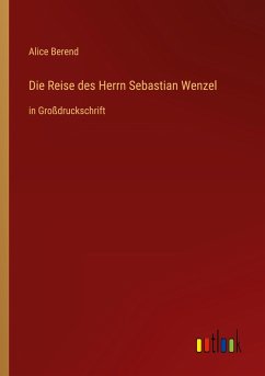 Die Reise des Herrn Sebastian Wenzel