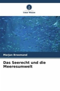 Das Seerecht und die Meeresumwelt - Broomand, Marjan