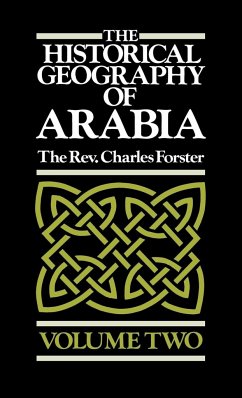 The Historical Geography of Arabia Volume Two - Forster, Charles