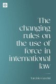 The changing rules on the use of force in international law (eBook, ePUB)