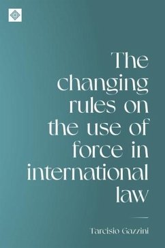 The changing rules on the use of force in international law (eBook, ePUB) - Gazzini, Tarcisio