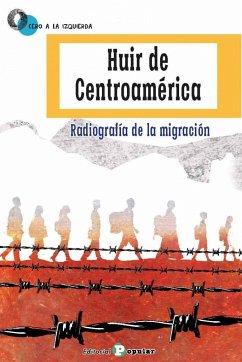 Huir de Centroamérica : radiografía de la migración - Duterme, Bernard . . . [et al.