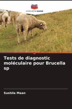 Tests de diagnostic moléculaire pour Brucella sp - Maan, Sushila