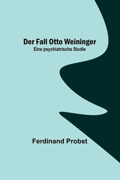 Der Fall Otto Weininger - Probst, Ferdinand