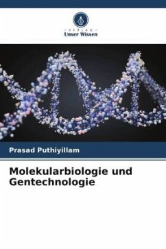 Molekularbiologie und Gentechnologie - Puthiyillam, Prasad