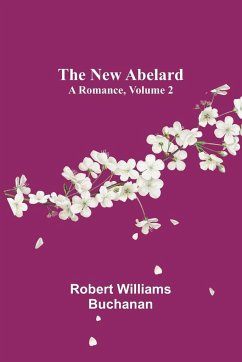 The New Abelard - Robert Williams Buchanan