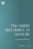 The rights and duties of neutrals (eBook, ePUB)