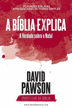 A Bíblia Explica - A Verdade sobre o Natal - Pawson, David