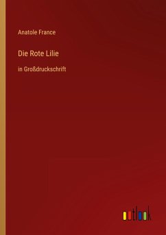 Die Rote Lilie - France, Anatole