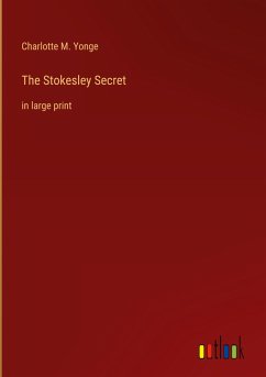 The Stokesley Secret - Yonge, Charlotte M.
