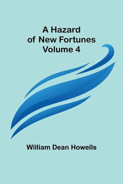 A Hazard of New Fortunes - Volume 4 - William Dean Howells