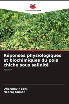 Réponses physiologiques et biochimiques du pois chiche sous salinité - Soni, Dharamvir;Kumar, Neeraj