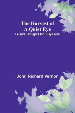 The Harvest of a Quiet Eye - Richard Vernon, John