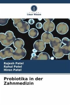 Probiotika in der Zahnmedizin - Patel, Rajesh;Patel, Rahul;Patel, Hiren